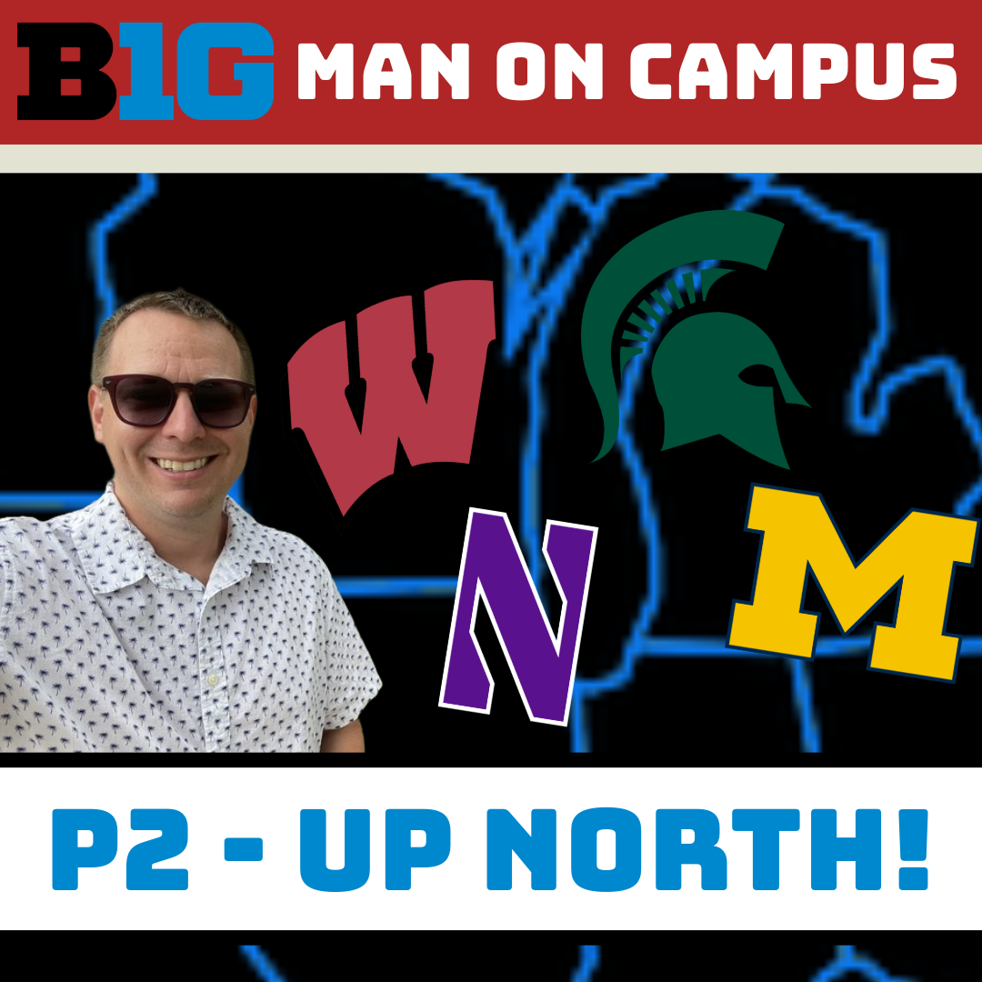 The B1G Man on Campus: Up North