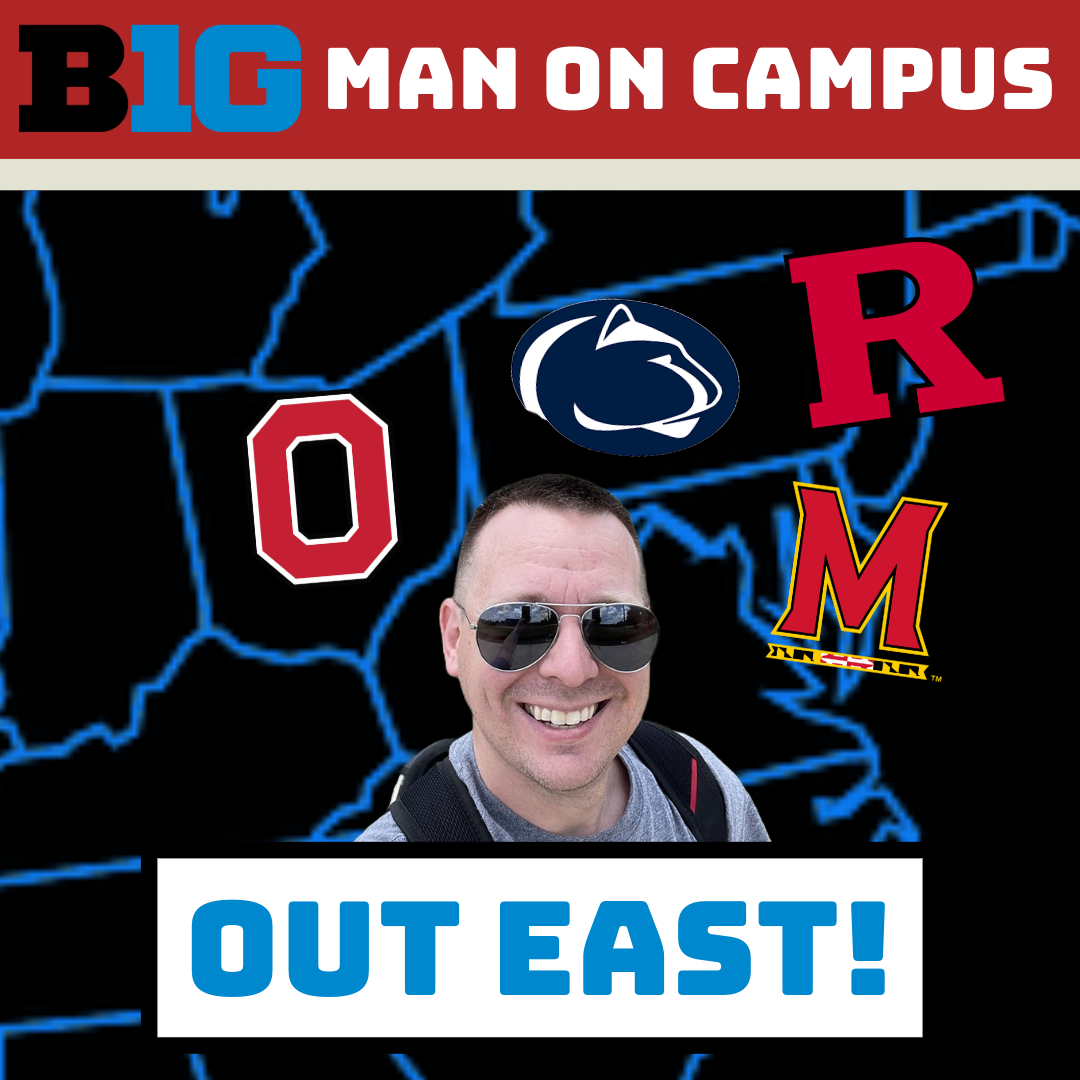 The B1G Man On Campus: Out East