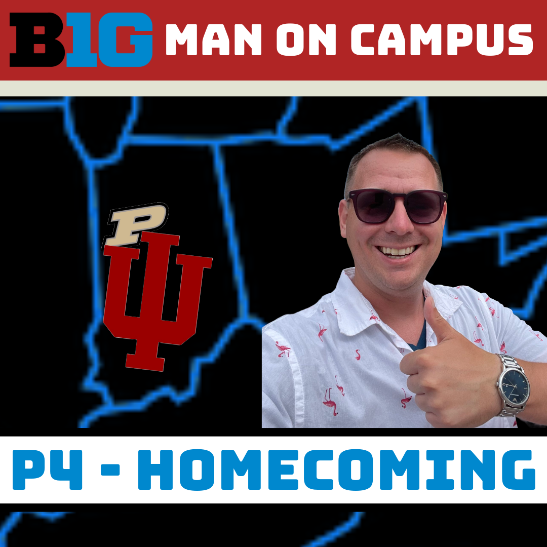 The B1G Man on Campus: Homecoming