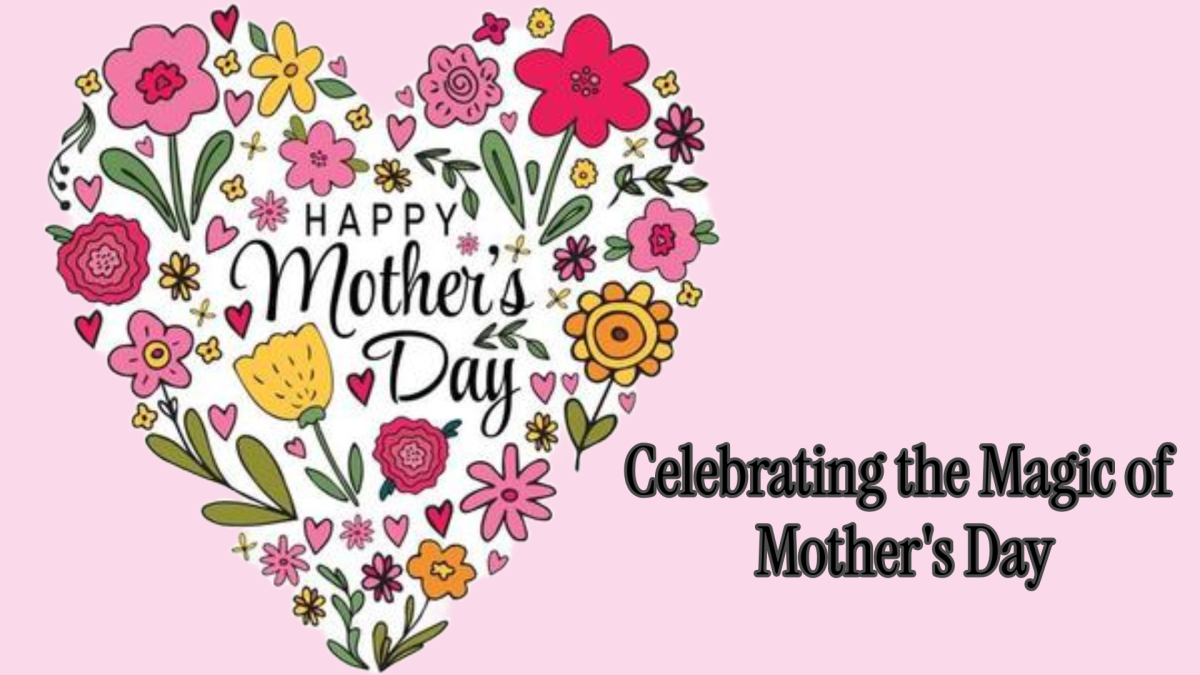 Celebrating the Magic of Mother's Day